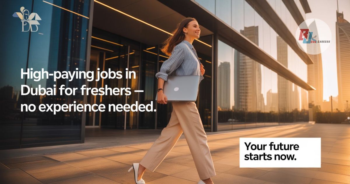 high-paying-jobs-in-dubai-for-freshers-no-experience-needed