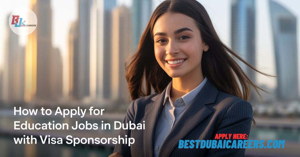 education-jobs-in-dubai-with-visa-sponsorship-benefits